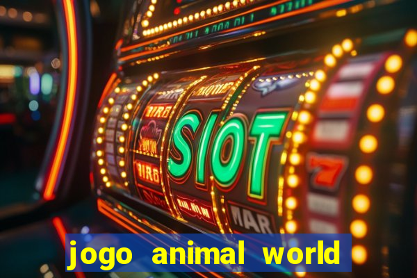 jogo animal world paga mesmo